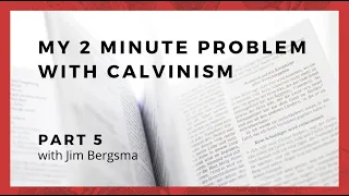 My 2 Minute Problem With Calvinism: Part 5, Mark 16:15