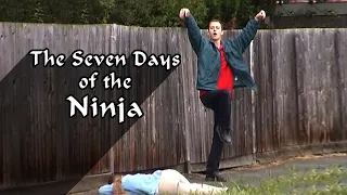 The Seven Days of the Ninja