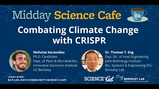 Midday Science Cafe: Combating Climate Change with CRISPR