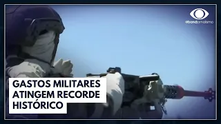 Maior nível da história: gastos militares atingem US$ 2,2 trilhões | Jornal da Band