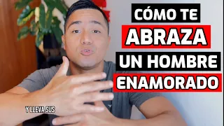 Cómo Te Abraza Un Hombre Enamorado