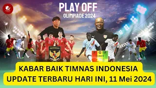 🔴⚪ 5 Kabar  Baik Terbaru Timnas Indonesia - Sabtu 11 Mei 2024 Pagi - Terbaru Dan Terupdate Hari ini