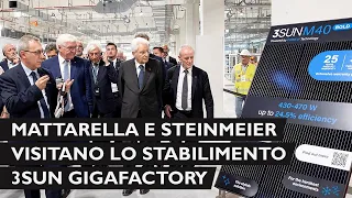 Mattarella e Frank-Walter Steinmeier  visitano lo stabilimento 3Sun Gigafactory di Enel Green Power