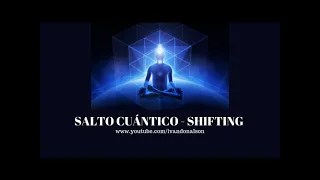 LA MEDITACIÓN MAS PODEROSA PARA MANIFESTAR TUS DESEOS -  SALTO CUÁNTICO Y SHIFTING