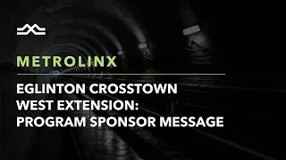 Eglinton Crosstown West Extension | A Message From The Project's Leader