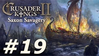 Crusader Kings 2: The Reaper's Due - Saxon Savagery (Part 19)