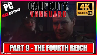 COD: Vanguard | Part 9 -The Fourth Reich PC Gameplay [NO COMMENTARY] 4K