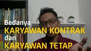 APA BEDANYA "KARYAWAN KONTRAK" DAN "KARYAWAN TETAP"?