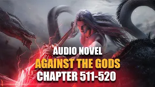 AGAINST THE GODS | Position of Patriarch | Chapter 511-520