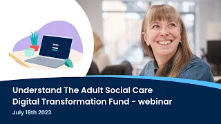 Understand the Adult Social Care Digital Transformation Fund