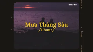 ♬ 1 hour/ Mưa Tháng Sáu (Lofi Lyrics) - Văn Mai Hương, Grey D, Trung Quân x meChill