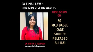 CA Final LAW - 30 MCQ Based Case Studies by ICAI - Discussion by CA Arpita S. Tulsyan