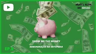 Show me the money : a remuneração na Ortopedia l 08