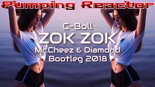 C-BooL- Zok Zok (Mr.Cheez & Diamond Bootleg 2018)