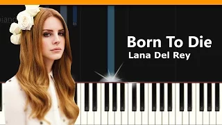 Lana Del Rey - "Born To Die" Piano Tutorial - Chords - How To Play - Cover