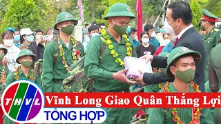 Quốc phòng toàn dân: Vĩnh Long giao quân thắng lợi