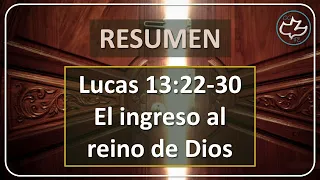 🅡🅔🅢🅤🅜🅔🅝 Lucas 13:22-30 ::: El ingreso al reino de Dios