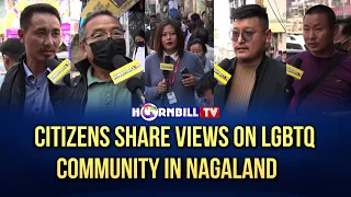 CITIZENS SHARE VIEWS ON LGBTQ COMMUNITY IN NAGALAND