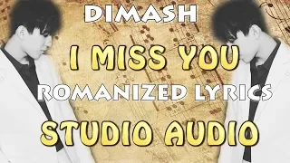 DIMASH - I MISS YOU (ROMANIZED LYRICS) STUDIO AUDIO~ FAN TRIBUTE
