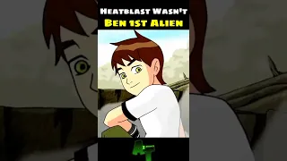 Heatblast Wasn't Ben 1st Alien 🤯