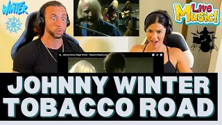 First Time Hearing Johnny Winter - Tobacco Road Reaction - THIS MAKES US MISS LIVE MUSIC!