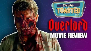 OVERLORD MOVIE REVIEW - Double Toasted Reviews