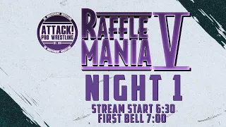 Attack! Pro Wrestling - RAFFLEMANIA: Night 1 LIVE #wwe #wrestlemania #kickoff