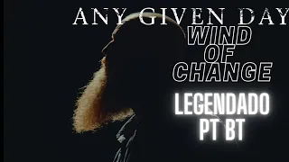 Any Given Day - Wind Of Change ( Scorpions Cover) (Legendado PT BR)