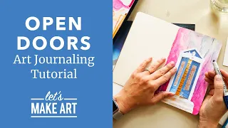 Let's Create Open Doors | A Mixed Media Art Journaling Project with Jesse Petersen of Let's Make Art