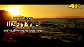 The Big Island, Hawaii Fixed camera & Drone Footage 3 | 4K Stress reduction by viewing nature scenes