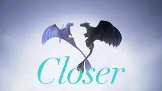 Toothless X Lightfury -Closer