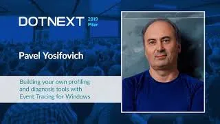 Pavel Yosifovich — Building your own profiling and diagnosis tools with Event Tracing for Windows