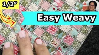 Easy Fabric Weave ~ Half Inch Postage Stamp Weave