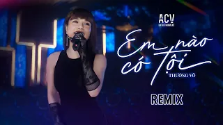 Anh ơi anh ơi...Em Nào Có Tội (Eric T-J Remix) - Thương Võ