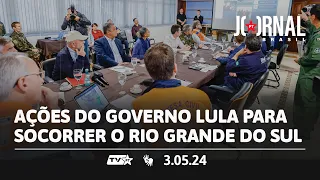 Jornal PT Brasil | Ações do governo Lula para socorrer o Rio Grande do Sul