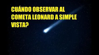 ATENCIÓN:El cometa Leonard se acerca y puede ser observado a simple vista. Aquí cuándo, cómo y dónde