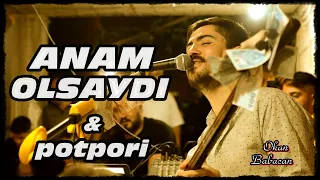 Okan Babacan - Anam Olsaydı & Potpori (Fesleğen Kayıtları) [Poyraz Kameraᴴᴰ]-[Gökhan Varol]