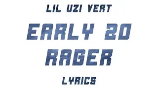 Lil Uzi Vert - Early 20 Rager (Lyrics)