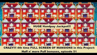 HAHAHA!! 15 MANSIONS! FULL SCREEN for the 4h time!!! MASSIVE Handpay Jackpot! Huff n' more Puff ep51