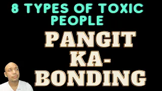 8 TYPES OF TOXIC PEOPLE TAGALOG