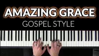 Play Amazing Grace in a Gospel Style