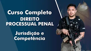 Curso Completo de Direito Processual Penal - Jurisdição e Competência - AlfaCon AO VIVO