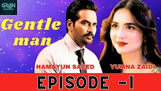 Gentleman - Episode 1 | Upcoming Drama Serial Of Humayun Saeed & Yumna Zaidi | Drama  #yumnazaidi