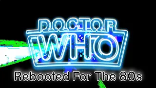 Doctor Who Theme - Rebooted For The 80s