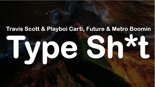 Travis Scott & Playboi Carti, Future & Metro Boomin - Type Shit (Clean Lyrics)