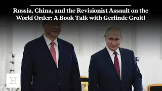 Russia, China, and the Revisionist Assault on the World Order: A Book Talk with Gerlinde Groitl