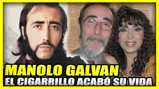 EL TRISTE FINAL DE MANOLO GALVAN |  Murió a causa de tantos años fumando