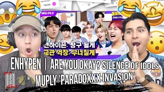 ENHYPEN | are you okay? 🥴 Silence of Idols - MUPLY | 'ParadoXXX Invasion' | REACTION