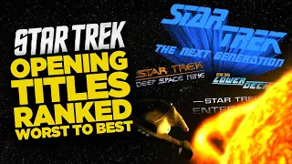 Star Trek: Every Opening Title Ranked Worst To Best