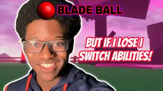 Blade Ball but if I lose I switch Abilities!